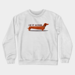 Love My Dachshund Long Sausage Dog Crewneck Sweatshirt